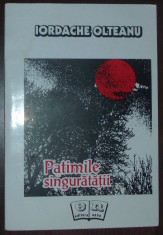 IORDACHE OLTEANU - PATIMILE SINGURATATII (VERSURI, 1996) foto