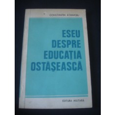 CONSTANTIN ATANASIU - ESEU DESPRE EDUCATIA OSTASEASCA
