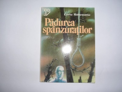 LIVIU REBREANU PADUREA SPANZURATILOR,RF4/3 foto