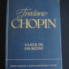 A. Solovtov - Frederic Chopin. Viata in imagini (1960, editie cartonata)