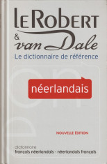 Le ROBERT et van DALE - DICTIONNAIRE FRANCAIS NEERLANDAIS - NEERLANDAIS FRANCAIS / DICTIONAR FRANCEZ OLANDEZ - OLANDEZ FRANCEZ { 2007, 1481 p. } foto