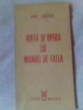 Viata si opera lui Manuel de Falla-Angel Sagardia