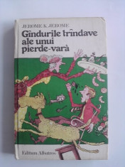 Gandurile trandave ale unui pierde vara - Jerome K. Jerome / C33P foto