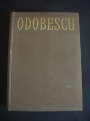 ODOBESCU - OPERE volumul 2 SCRIERI DIN ANII 1861-1870 ANTUME. POSTUME. ANEXE foto