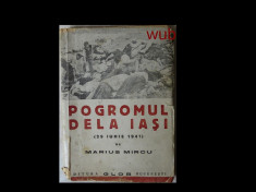 Marius Mircu, Progromul de la Iasi(29 iunie 1941), Editura Glob, Bucuresti, 100 pag. foto