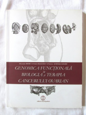 GENOMICA FUNCTIONALA IN BIOLOGIA SI TERAPIA CANCERULUI OVARIAN, 2009. Carte noua foto