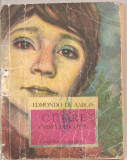 (C4958) CUORE INIMA DE COPIL DE EDMONDO DE AMICIS, EDITURA ION CREANGA, 1977, Alta editura