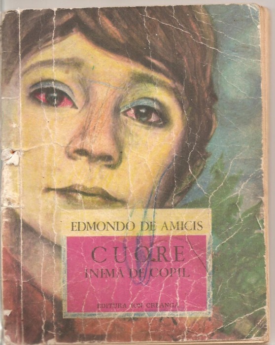 (C4958) CUORE INIMA DE COPIL DE EDMONDO DE AMICIS, EDITURA ION CREANGA, 1977