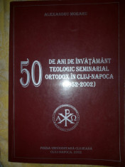 50 de ani de invatamint teologic seminarial ortodox in Cluj Napoca 1952 2002 foto