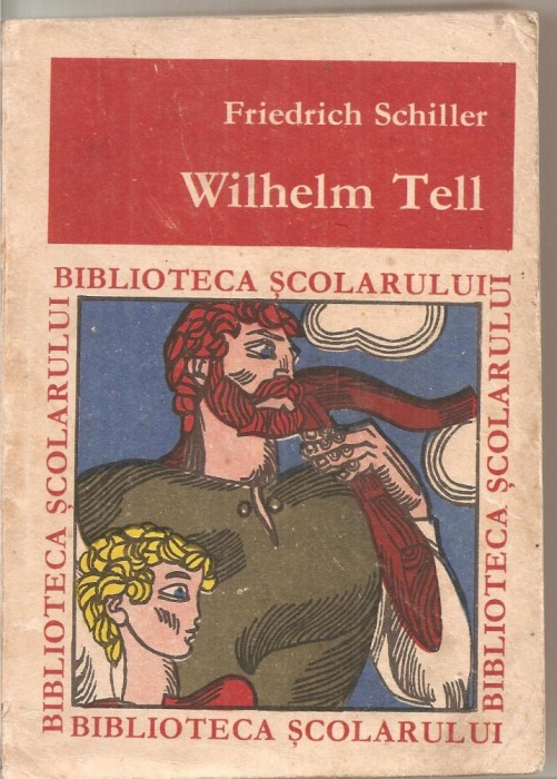 (C4939) WILHELM TELL DE FRIEDRICH SCHILLER, EDITURA TINERETULU, 1967