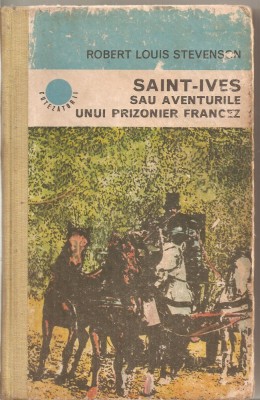 (C4949) SAINT-IVES SAU AVENTURILE UNUI PRIZONIER FRANCEZ DE ROBERT LOUIS STEVENSON, EDITURA ALBATROS, 1978, TRADUCERE DE CORNELIU RUDESCU foto