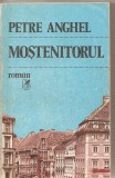 (C4945) MOSTENITORUL DE PETRE ANGHEL, EDITURA CARTEA ROMANEASCA, 1986, Alta editura