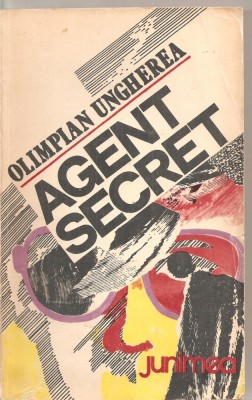 (C4941) AGENT SECRET DE OLIMPIAN UNGHEREA, EDITURA JUNIMEA, 1985 foto