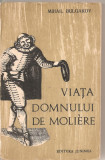 (C4944) VIATA DOMNULUI DE MOLIERE DE MIHAIL BULGAKOV, EDITURA JUNIMEA, 1976, TRADUCERE DE NATALIA CANTEMIR, Alta editura
