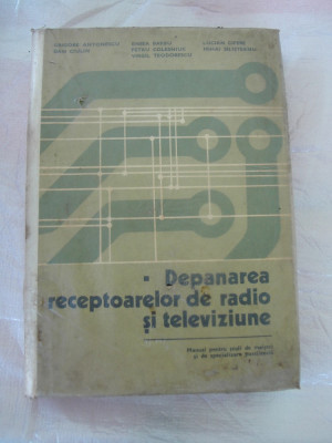DEPANAREA RECEPTOARELOR DE RADIO SI TELEVIZIUNE ANTONESCU BARBU CIULIN CIPERE foto