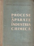 MIN. INDUSTRIEI PETROLULUI SI CHIMIEI - PROCESE SI APARATE IN INDUSTRIA CHIMICA