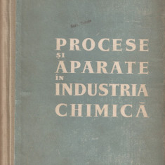 MINISTERUL INDUSTRIEI PETROLULUI SI CHIMIEI - PROCESE SI APARATE IN INDUSTRIA CHIMICA { 1959, 1092 p.}