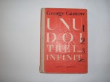 Unu, doi, trei...infinit -Fapte si speculatii stiintifice - Prof. GEORGE GAMOW