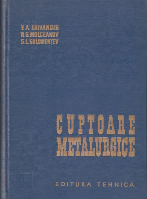 V.A. KRIVANDIN - CUPTOARE METALURGICE { 1963, 547 p.} foto