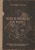 ALEXANDRU SAUCAN - DESEN DE CONSTRUCTII DE MASINI - VOL. I { 1958, 385 p.}, Alta editura