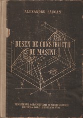 ALEXANDRU SAUCAN - DESEN DE CONSTRUCTII DE MASINI - VOL. I { 1958, 385 p.}