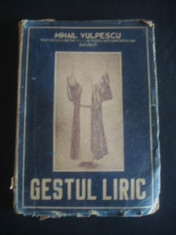 MIHAIL VULPESCU - GESTUL LIRIC {1947, cu dedicatia si autograful autorului} foto