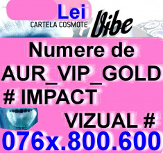 CARTELA _ CARTELE _cu_ NUMAR _ NUMERE _de_ AUR _ PLATINA _ GOLD _ VIP _ SPECIALE_ USOR _de_ RETINUT _ COSMOTE__ MTV___ 076x.800.600 ___la__ 650 __ Lei foto