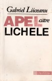 GABRIEL LIICEANU - APEL CATRE LICHELE { 1993, 152 p.}, Humanitas