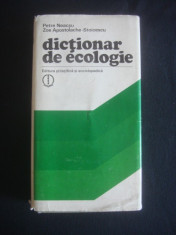 PETRE NEACSU, ZOE APOSTOLACHE-STOICESCU - DICTIONAR DE ECOLOGIE foto