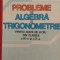 PROBLEME DE ALGEBRA SI TRIGONOMETRIE PT ELEVII DIN CLS. A IX-A SI A X-A - Pirsan