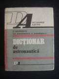 D. ANDREESCU, GH. DIACONESCU, E. SERBANESCU - DICTIONAR DE ASTRONAUTICA