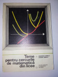 Teme pentru cercurile de matematica din licee - Ed. Didactica si pedagogica Bucuresti 1977, Alta editura