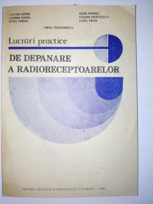 Lucarari practice de depanare - Ed. Didactica si pedagogica Bucuresti 1981 foto