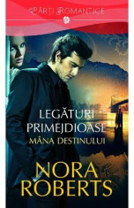 Legaturi primejdioase vol.1: Mana destinului - Nora Roberts foto