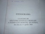 Stenograma Lucrarilor Adunarii Generale a Federatiei Romane de Fotbal 11.04.2005