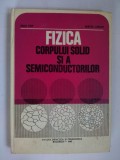 FIZICA CORPULUI SOLID SI A SEMICONDUCTORILOR - Iuliu Pop Ed. Didactica si pedagogica Bucuresti 1983, Alta editura