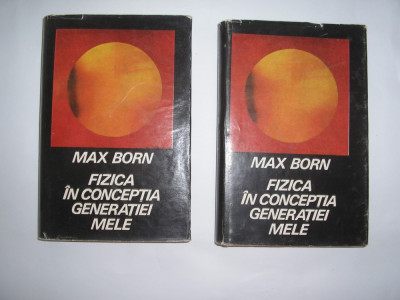 Fizica in conceptia generatiei mele-Max Born,rF5/3 foto