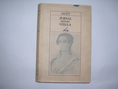 JONATHAN SWIFT - JURNAL PENTRU STELLA 1710-1713,RF5/3 foto