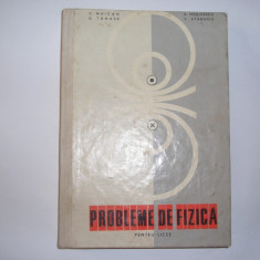 PROBLEME DE FIZICA PENTRU LICEE DE C. MAICAN, TANASE, NEGULESCU, ATANASIU, EDP, BUCURESTI, 1967,rf5/3