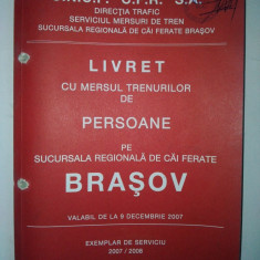 Livret cu mersul trenurilor de persoane ( calatori ) Brasov 2007/ 2008