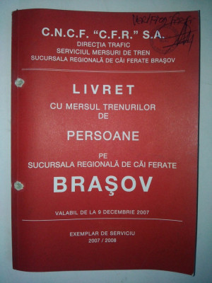 Livret cu mersul trenurilor de persoane ( calatori ) Brasov 2007/ 2008 foto