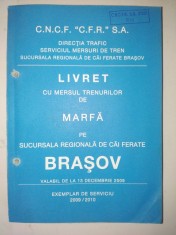 Livret cu mersul trenurilor de marfa pe regionala de cai ferate Brasov 2009/ 2010 foto