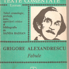 (C5018) FABULE DE GRIGORE ALEXANDRESCU, TEXTE COMENTATE, TABEL CRONOLOGIC, PREFATA, NOTE, APRECIERI CRITICE DE SANDA RADIAN, EDITURA ALBATROS, 1986