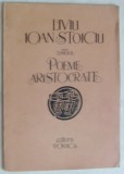 LIVIU IOAN STOICIU - POEME ARISTOCRATE (33) [1991 / COLECTIA EURIDICE / EDITURA PONTICA / COPERTA MIRCIA DUMITRESCU / PREZENTARE MARIN MINCU]