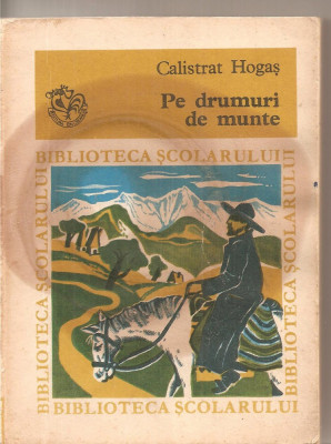 (C5011) PE DRUMURI DE MUNTE DE CALISTRAT HOGAS, EDITURA ION CREANGA, 1976 foto