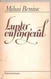 (C5009) LUPTA CU INGERUL DE MIHAI BENIUC, EDITURA EMINESCU, 1980, Alta editura