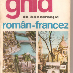 (C5013) GHID DE CONVERSATIE ROMAN-FRANCEZ DE SORINA BERCESCU, EDITURA STIINTIFICA, 1968