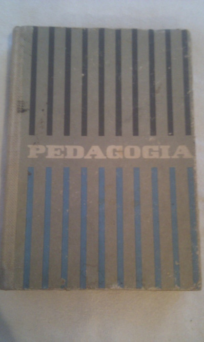PEDAGOGIA PENTRU INSTITUTELE PEDAGOGICE EDITIA III 1964,CARTONATA,495 PAG,STARE BUNA
