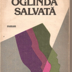 (C4987) OGLINDA SALVATA DE VIRGIL DUDA, EDITURA CARTEA ROMANEASCA, 1986