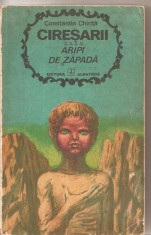 (C4971) CIRESARII, VOL.4 ( IV ), ARIPI DE ZAPADA DE CONSTANTIN CHIRITA, EDITURA ALBATROS, 1972 foto